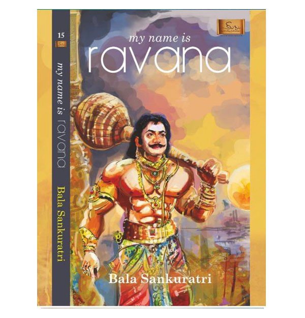 My Name is Ravana Bala Sankuratri, Bala Sankuratri Ravana book, My Name is Ravana book review, Ravana's perspective Bala Sankuratri, My Name is Ravana summary, Retelling of Ravana's story, Bala Sankuratri mythology, My Name is Ravana character analysis, Ravana in Indian mythology, My Name is Ravana novel, Bala Sankuratri books, Ravana's tale Bala Sankuratri, My Name is Ravana themes, Ravana's side of the story, Indian epics Bala Sankuratri,