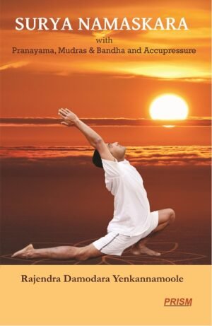 Surya Namaskara with Pranayama, Mudras & Bandha and Accupressure(PRISM)