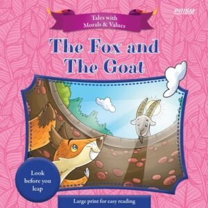 The Fox and The Goat story, Fox and Goat fable, Classic fables for kids, The Fox and The Goat moral, Aesop's fables, Fox and Goat summary, Stories about wisdom and folly, Children's moral stories, Famous fables with lessons, The Fox and The Goat analysis,