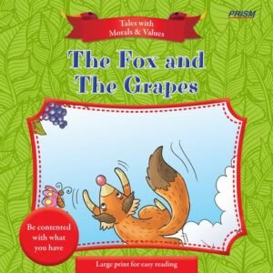 The Fox and The Grapes story, Fox and Grapes fable, Classic fables for kids, The Fox and The Grapes moral lesson, Aesop's fables, Fox and Grapes summary, Stories about resilience and perspective, Children's moral stories, Famous fables with lessons, The Fox and The Grapes analysis,