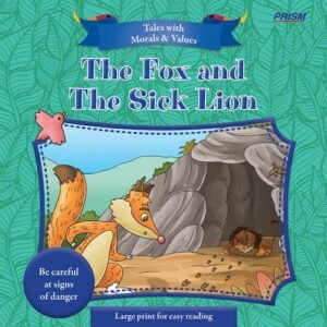 The Fox and The Sick Lion story, Fox and Sick Lion fable, Classic fables for kids, The Fox and The Sick Lion moral, Aesop's fables, Fox and Sick Lion summary, Stories about caution and wisdom, Children's moral stories, Famous fables with lessons, The Fox and The Sick Lion analysis,