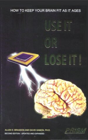 USE IT OR LOSE IT! How to Keep Your Brain Fit as It Ages (PRISM)