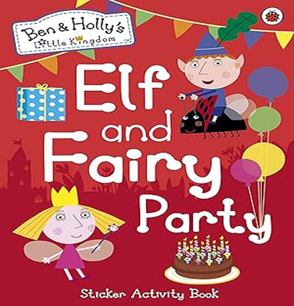 Ben and Hollys Little Kingdom: Elf and Fairy Party (Sticker Avtivity Book)