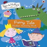 Ben and Hollys Little Kingdom: Fairy Tale Sticker Activity Book