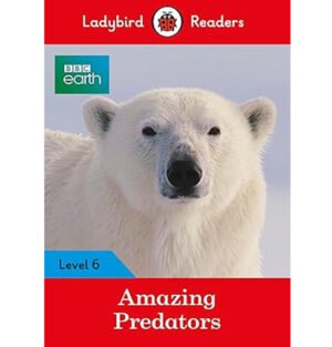 Ladybird Readers Level 6, BBC Earth Amazing Predators, educational books about animals, predators for kids, children's wildlife books, animal facts for young readers, BBC Earth kids books, nature books for children, wildlife reading comprehension, books about the food chain for kids,