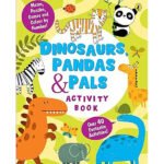 Dinosaurs, Pandas and Pals Activity Book