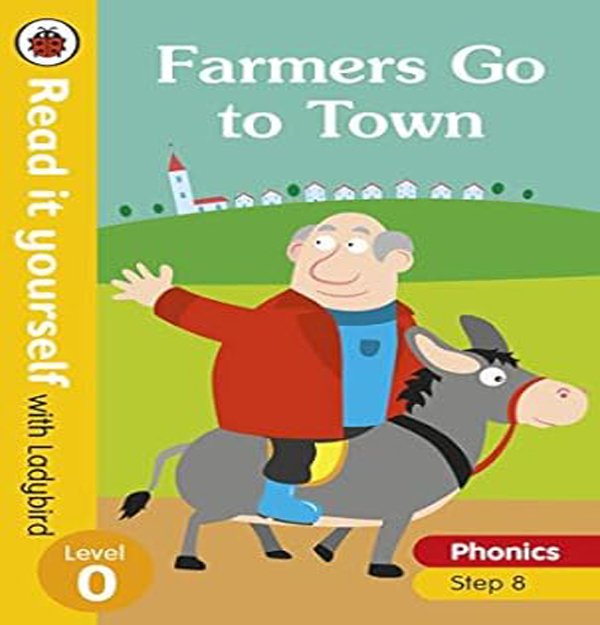 Farmers Go to Town ? Read it yourself with Ladybird Level 0