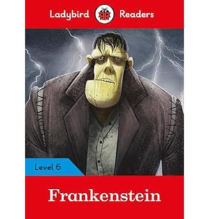 Ladybird Readers Level 6, Frankenstein for children, Mary Shelley adaptation, children's classic literature, illustrated Frankenstein, educational books for kids, spooky stories for kids, reading comprehension for Level 6, classic horror for children, accessible literature for young readers,