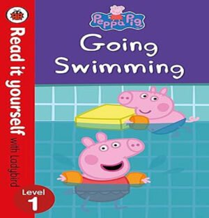 Peppa Pig: Going Swimming ? Read it yourself with Ladybird Level 1