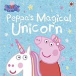 Peppa Pig: Peppas Magical Unicorn