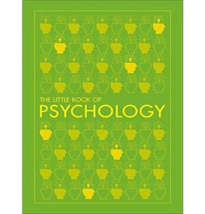 Big Ideas Little Book of Psychology, Psychology explained simply, Key concepts in psychology, Famous psychologists and theories, Understanding human behavior, Psychology beginners guide, Psychological theories simplified, Psychology book for beginners, Introduction to psychology,