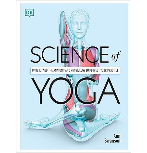 Science of Yoga book, Yoga benefits explained, Yoga and science, How yoga works, Yoga anatomy, Yoga for health, Yoga effects on the body, Scientific benefits of yoga, Yoga poses explained, Yoga and brain function,