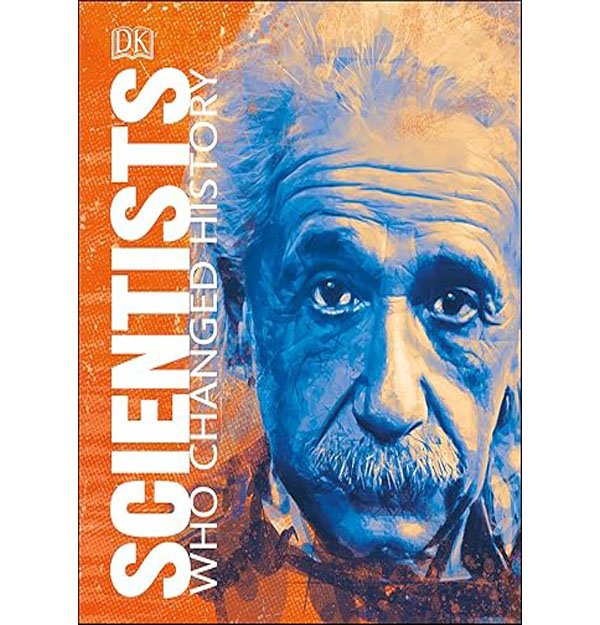 Scientists Who Changed History book, Famous scientists in history, Discoveries that changed the world, Influential scientists and their inventions, History-making scientists, Scientists who impacted science, Revolutionary scientific discoveries, Scientists’ biographies and contributions, Science book for students, Pioneers of modern science,