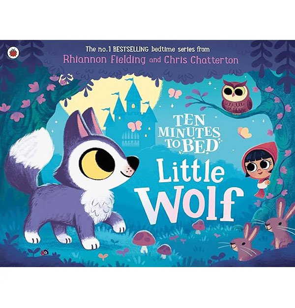 Ten Minutes to Bed Little Wolf book, Bedtime stories for kids, Little Wolf bedtime story, Ten Minutes to Bed series, Children's bedtime books, Little Wolf book by Rhiannon Fielding, Ten Minutes to Bed books, Books for kids about bedtime, Bedtime adventure stories, Ten Minutes to Bed Little Wolf review,