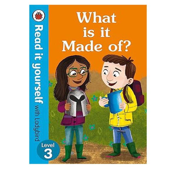 What is it Made of? ? Read it yourself with Ladybird Level 3 (India-book)