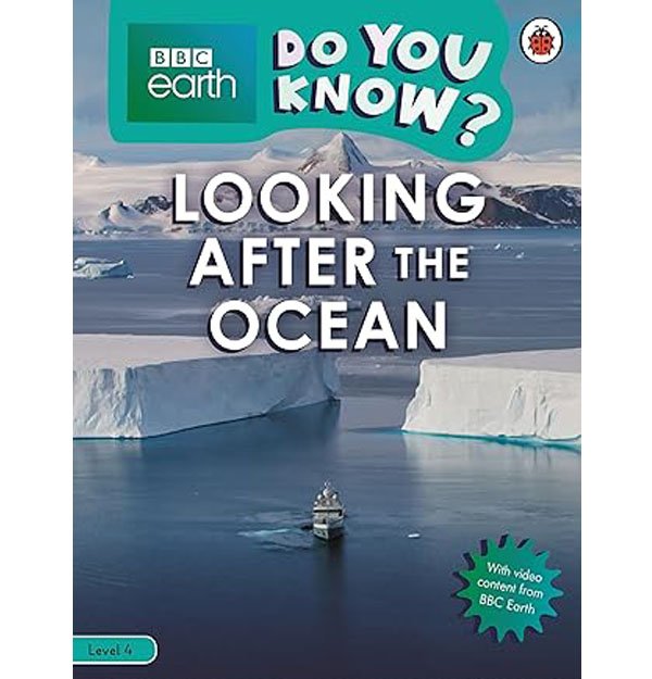 Do You Know? Level 4 ? BBC Earth Looking After the Ocean