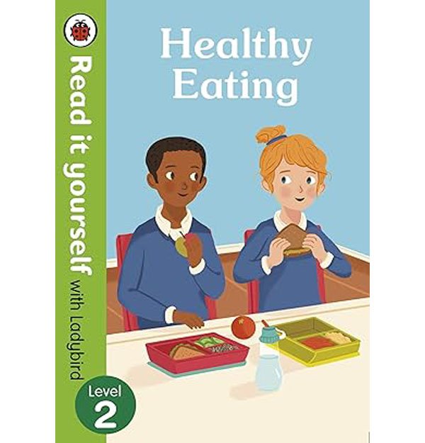 Healthy Eating: Read it yourself with Ladybird Level 2