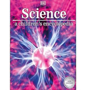 Children's science encyclopedia, Science books for kids, Science encyclopedia for children, Fun science facts for kids, Best science encyclopedia for children, Science learning for kids, Educational science books for children, Kids science reference book, Science knowledge for children, Illustrated science encyclopedia for kids,